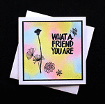 What A Friend You Are - Handcrafted (blank) Card - dr16-0042